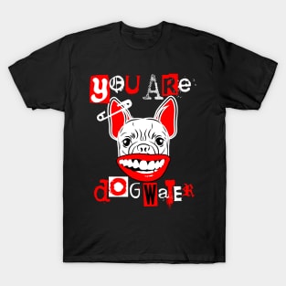 you are dog water punk 4.0 T-Shirt